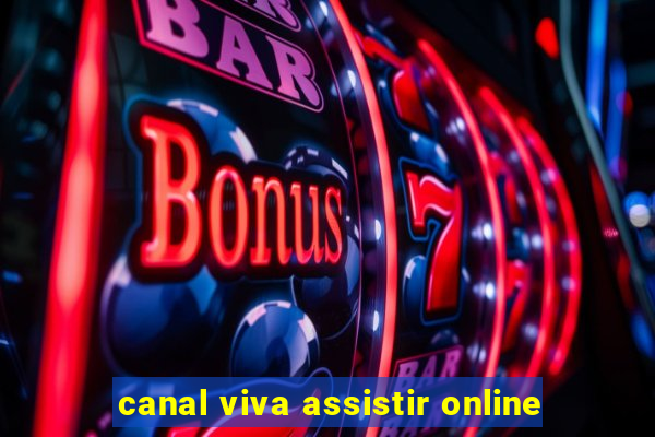 canal viva assistir online